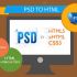 فایل psd شما رو به صفحه وب با فرمت html , css , javascript تبدیل کنم